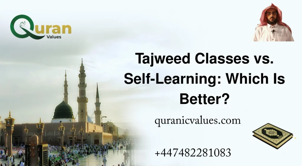 Tajweed classes vs self-learning comparison for Quran students