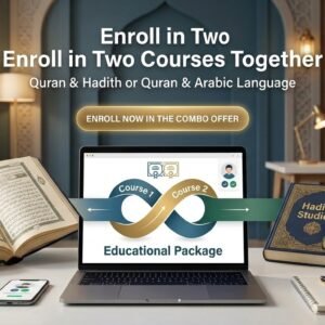 Dual Islamic Studies Program – 3 Months Choose any two courses: Quran, Hadith, or Arabic Language - for 3 Month